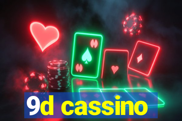9d cassino